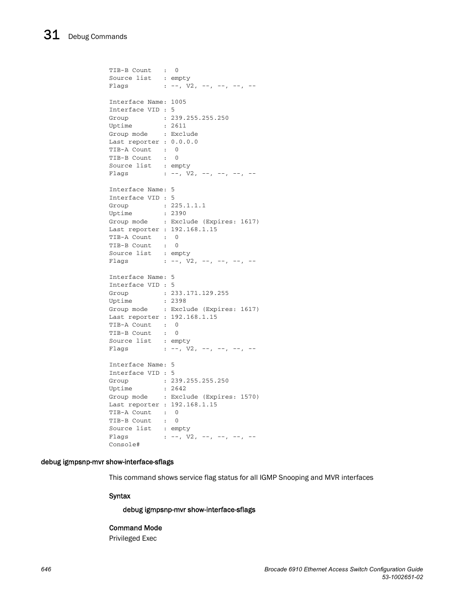 Debug igmpsnp-mvr show-interface-sflags | Brocade 6910 Ethernet Access Switch Configuration Guide (Supporting R2.2.0.0) User Manual | Page 702 / 1240