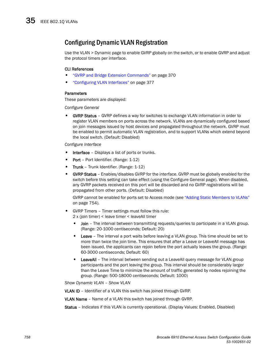 Configuring dynamic vlan registration | Brocade 6910 Ethernet Access Switch Configuration Guide (Supporting R2.2.0.0) User Manual | Page 814 / 1240