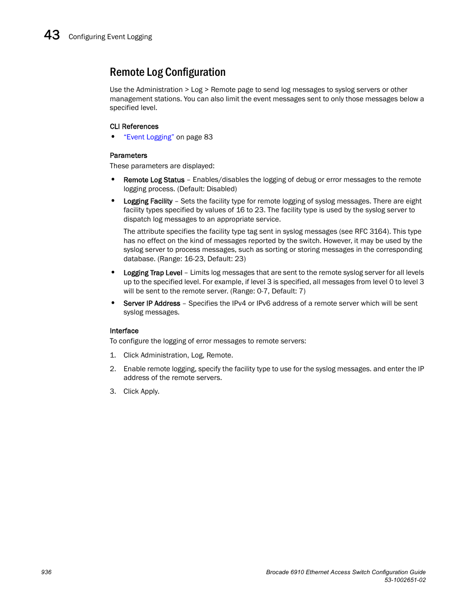 Remote log configuration | Brocade 6910 Ethernet Access Switch Configuration Guide (Supporting R2.2.0.0) User Manual | Page 992 / 1240