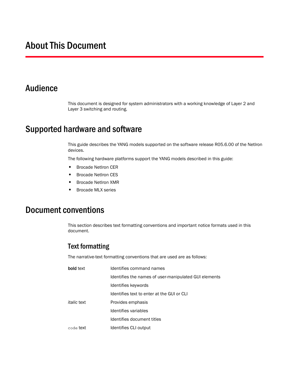 About this document, Audience, Supported hardware and software | Document conventions, Text formatting | Brocade Multi-Service IronWare YANG Configuration Guide (Supporting R05.6.00) User Manual | Page 5 / 110