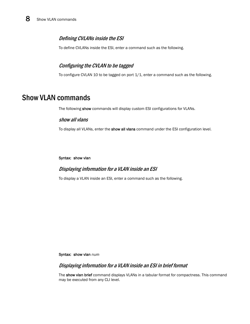 Show vlan commands, Defining cvlans inside the esi, Configuring the cvlan to be tagged | Show all vlans, Displaying information for a vlan inside an esi | Brocade Multi-Service IronWare Switching Configuration Guide (Supporting R05.6.00) User Manual | Page 256 / 984