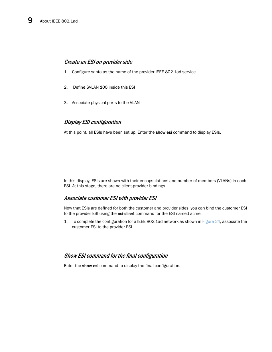 Create an esi on provider side, Display esi configuration, Associate customer esi with provider esi | Show esi command for the final configuration | Brocade Multi-Service IronWare Switching Configuration Guide (Supporting R05.6.00) User Manual | Page 270 / 984