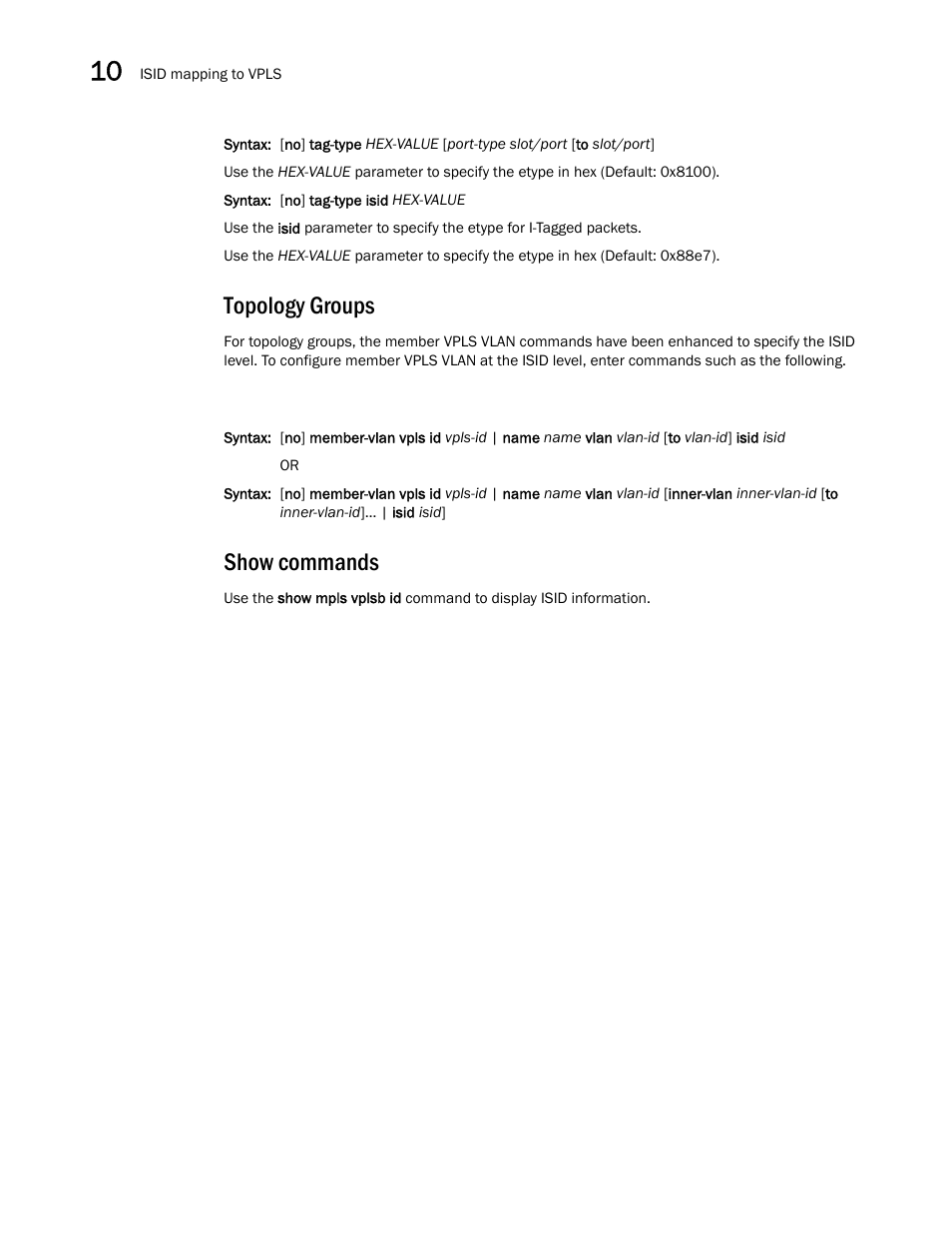 Topology groups, Show commands | Brocade Multi-Service IronWare Switching Configuration Guide (Supporting R05.6.00) User Manual | Page 294 / 984