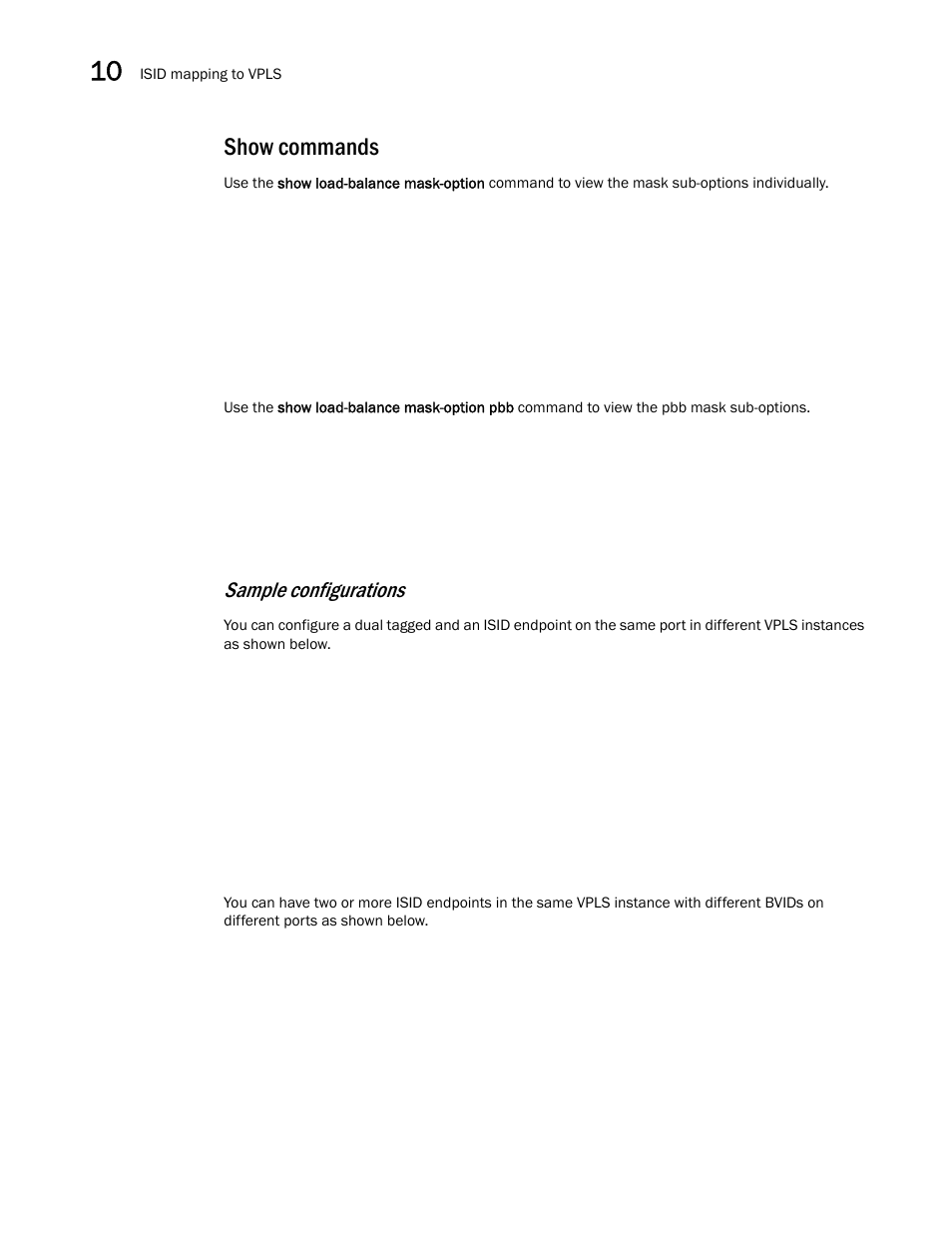 Show commands, Sample configurations | Brocade Multi-Service IronWare Switching Configuration Guide (Supporting R05.6.00) User Manual | Page 296 / 984