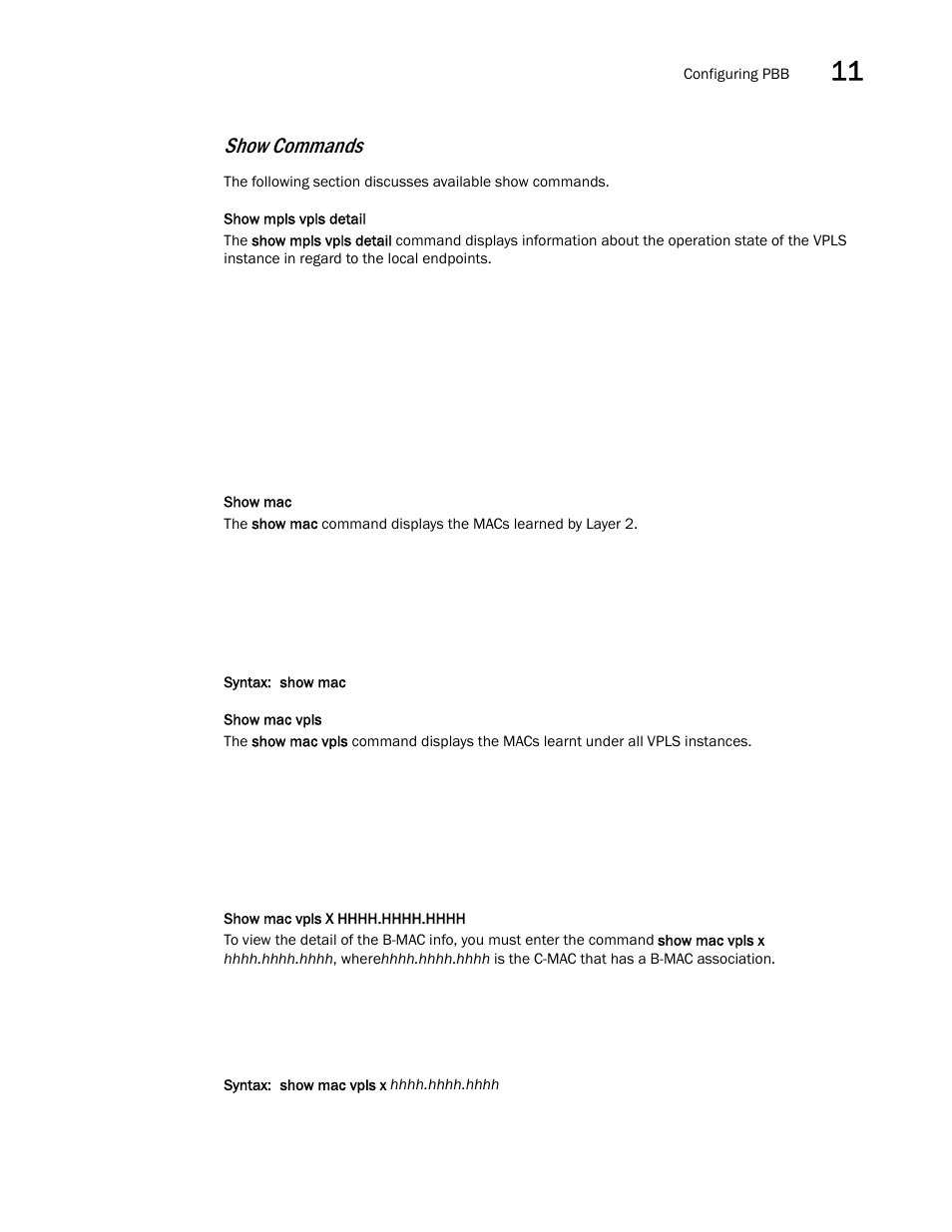 Show commands | Brocade Multi-Service IronWare Switching Configuration Guide (Supporting R05.6.00) User Manual | Page 325 / 984