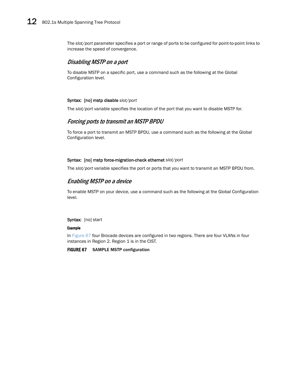 Disabling mstp on a port, Forcing ports to transmit an mstp bpdu, Enabling mstp on a device | Brocade Multi-Service IronWare Switching Configuration Guide (Supporting R05.6.00) User Manual | Page 390 / 984