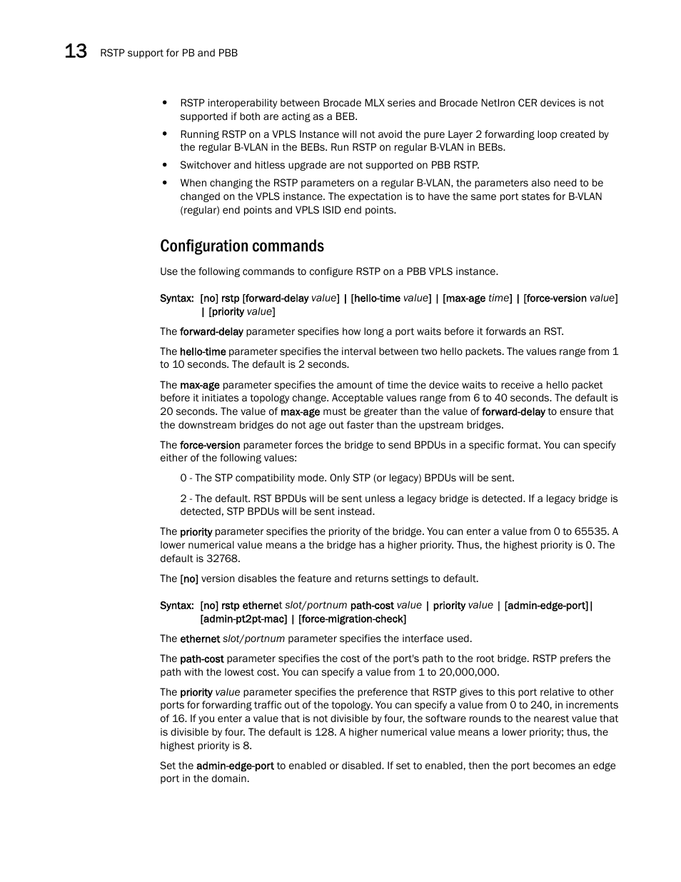 Configuration commands | Brocade Multi-Service IronWare Switching Configuration Guide (Supporting R05.6.00) User Manual | Page 476 / 984