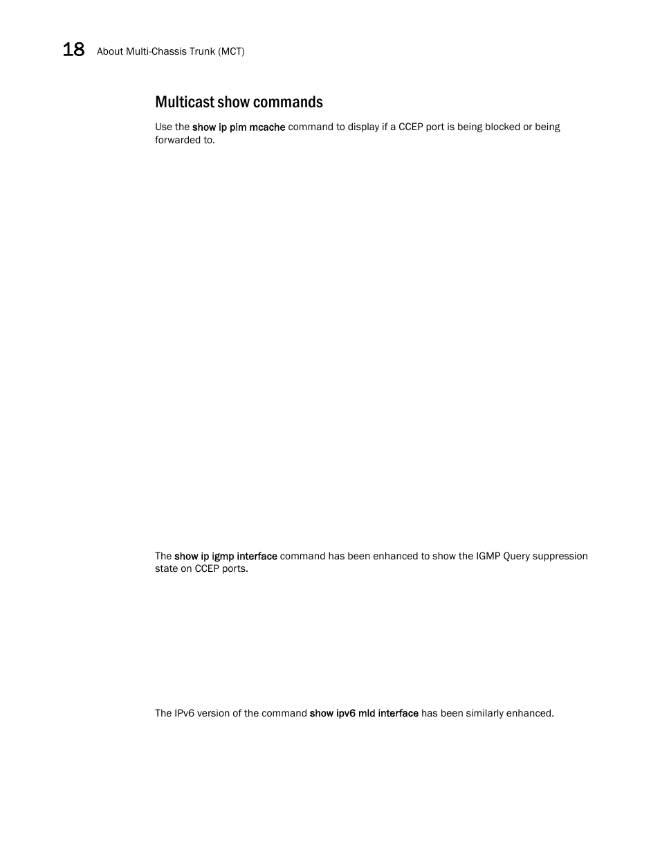 Multicast show commands | Brocade Multi-Service IronWare Switching Configuration Guide (Supporting R05.6.00) User Manual | Page 662 / 984