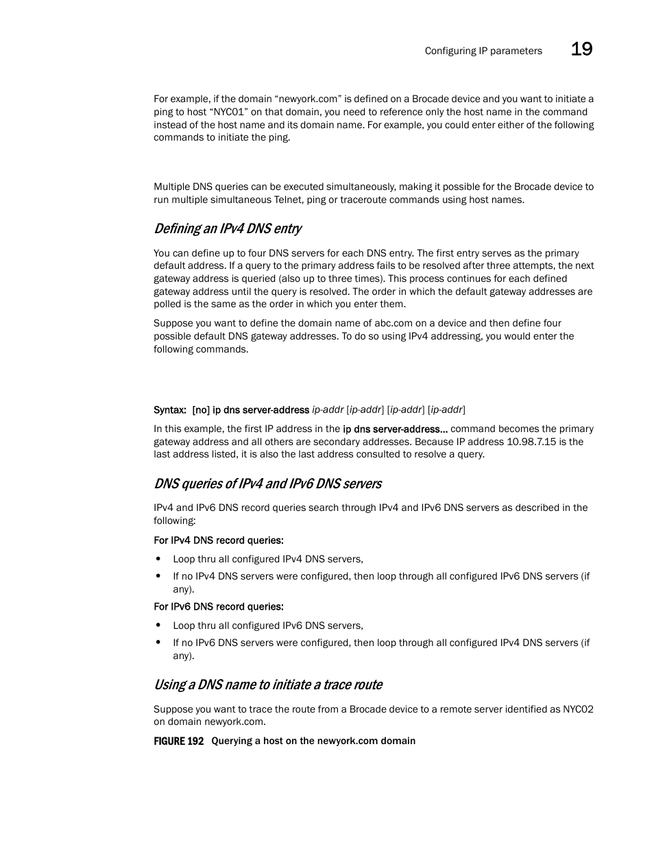 Defining an ipv4 dns entry, Dns queries of ipv4 and ipv6 dns servers, Using a dns name to initiate a trace route | Brocade Multi-Service IronWare Switching Configuration Guide (Supporting R05.6.00) User Manual | Page 769 / 984