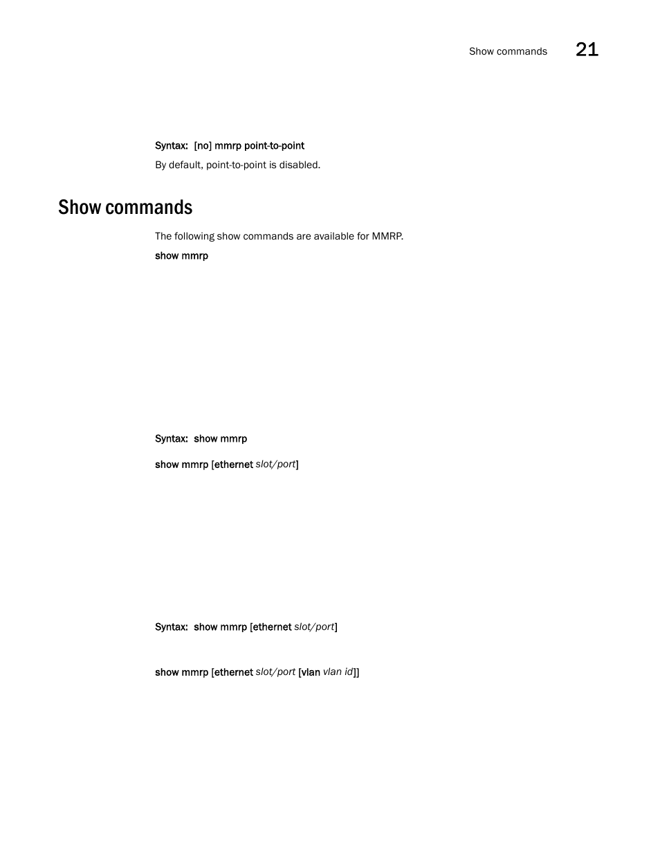Show commands | Brocade Multi-Service IronWare Switching Configuration Guide (Supporting R05.6.00) User Manual | Page 903 / 984