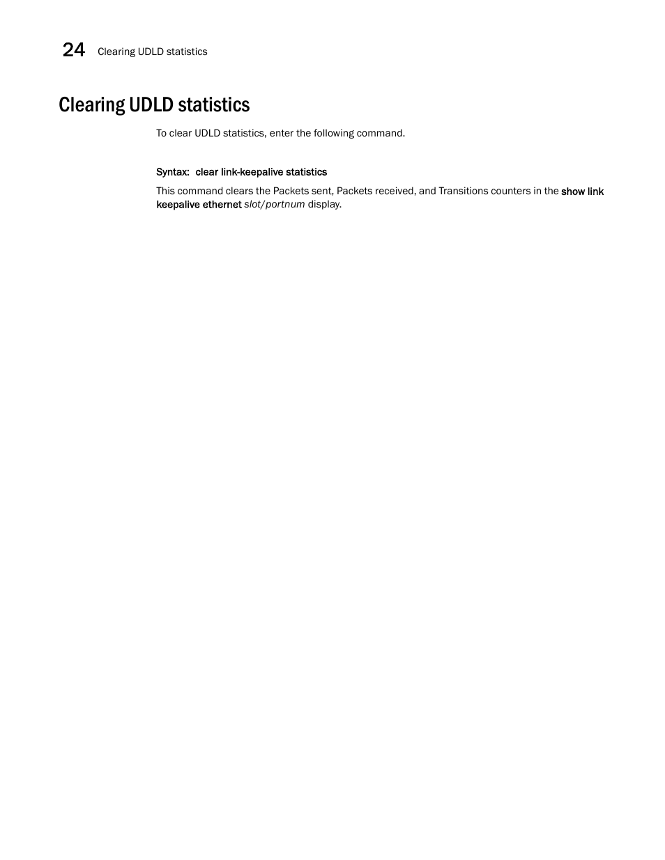 Clearing udld statistics | Brocade Multi-Service IronWare Switching Configuration Guide (Supporting R05.6.00) User Manual | Page 942 / 984