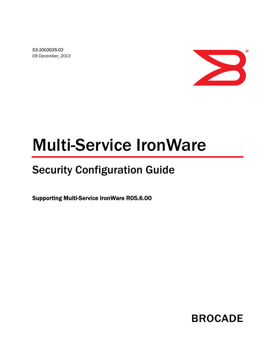 Brocade Multi-Service IronWare Security Configuration Guide (Supporting R05.6.00) User Manual | 370 pages