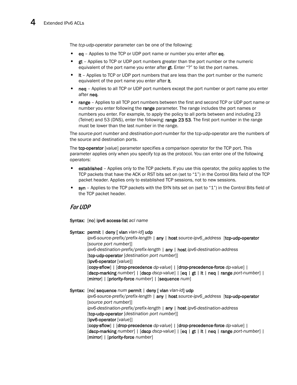For udp | Brocade Multi-Service IronWare Security Configuration Guide (Supporting R05.6.00) User Manual | Page 220 / 370
