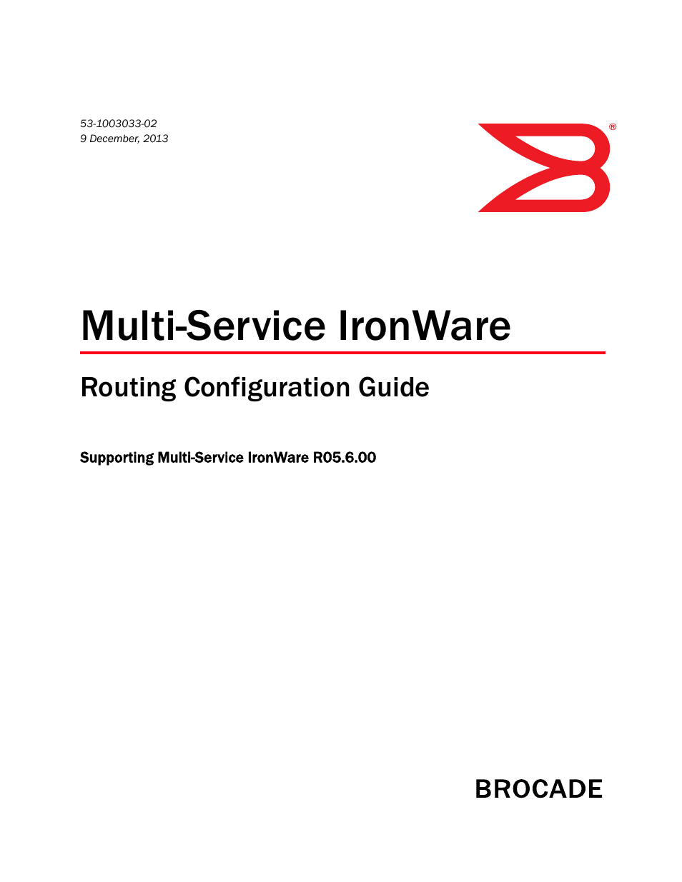 Brocade Multi-Service IronWare Routing Configuration Guide (Supporting R05.6.00) User Manual | 846 pages