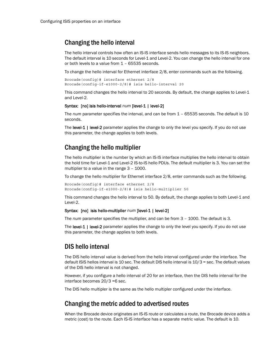 Changing the hello interval, Changing the hello multiplier, Dis hello interval | Changing the metric added to advertised routes | Brocade Multi-Service IronWare Routing Configuration Guide (Supporting R05.6.00) User Manual | Page 316 / 846