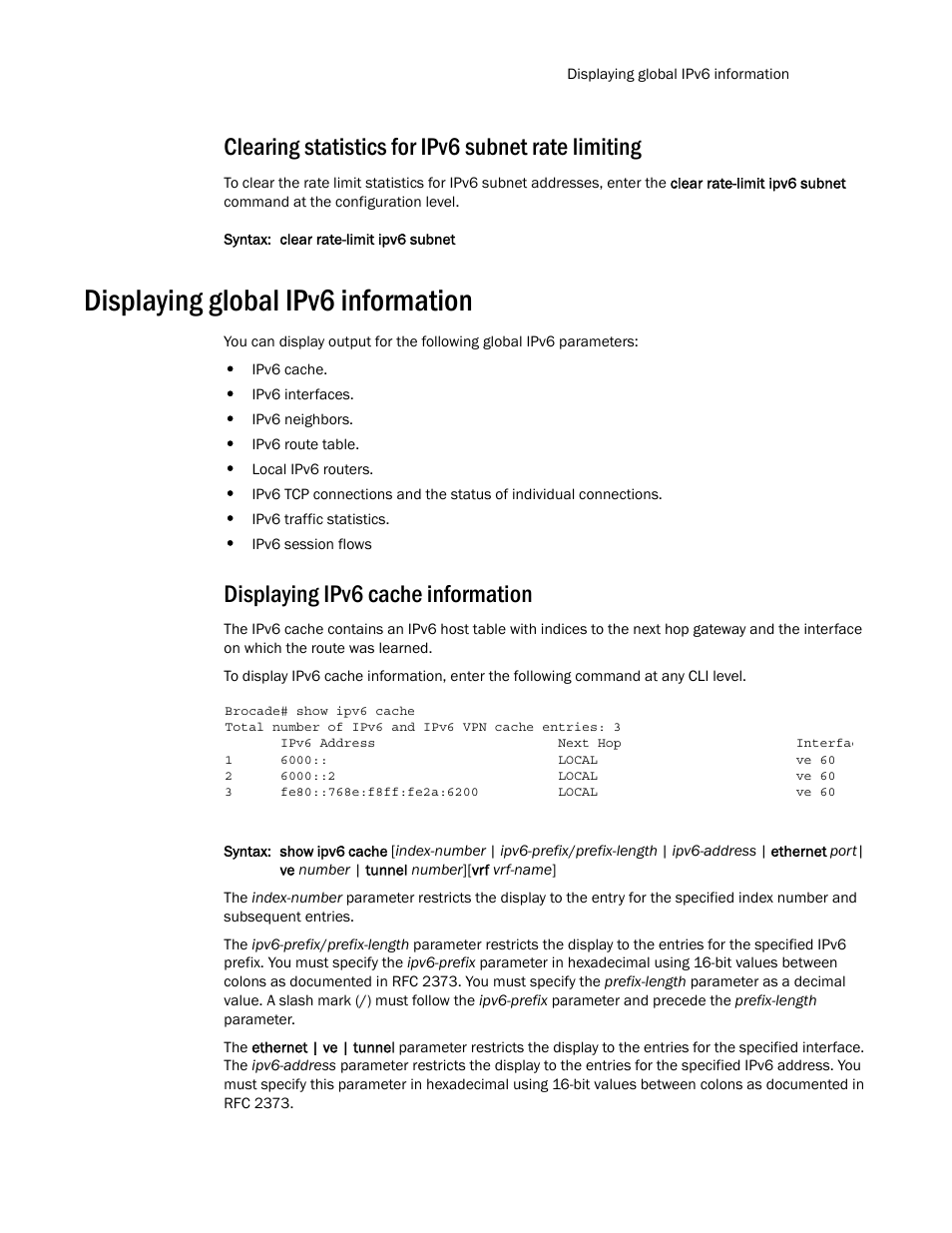 Clearing statistics for ipv6 subnet rate limiting, Displaying global ipv6 information, Displaying ipv6 cache information | Brocade Multi-Service IronWare Routing Configuration Guide (Supporting R05.6.00) User Manual | Page 489 / 846