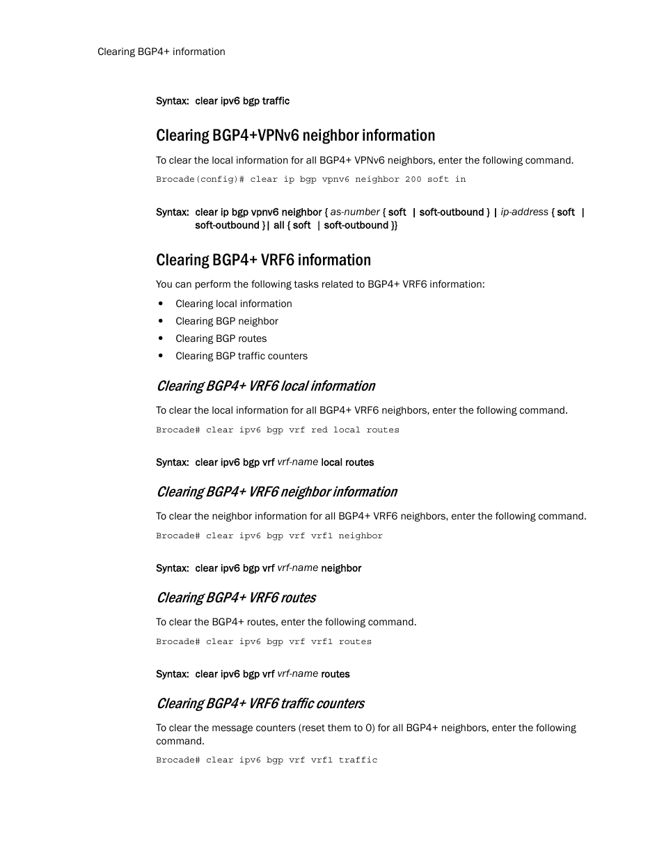 Clearing bgp4+vpnv6 neighbor information, Clearing bgp4+ vrf6 information, Clearing bgp4+ vrf6 local information | Clearing bgp4+ vrf6 neighbor information, Clearing bgp4+ vrf6 routes, Clearing bgp4+ vrf6 traffic counters | Brocade Multi-Service IronWare Routing Configuration Guide (Supporting R05.6.00) User Manual | Page 558 / 846