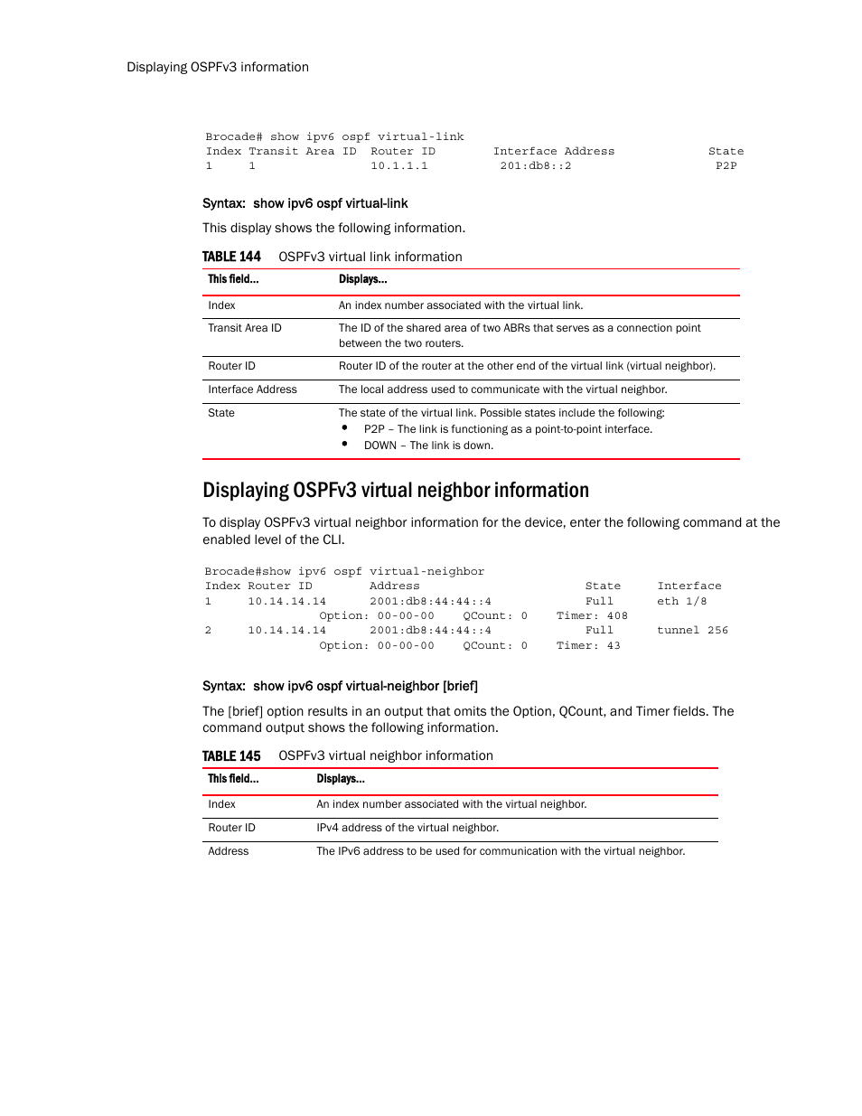 Displaying ospfv3 virtual neighbor information | Brocade Multi-Service IronWare Routing Configuration Guide (Supporting R05.6.00) User Manual | Page 720 / 846