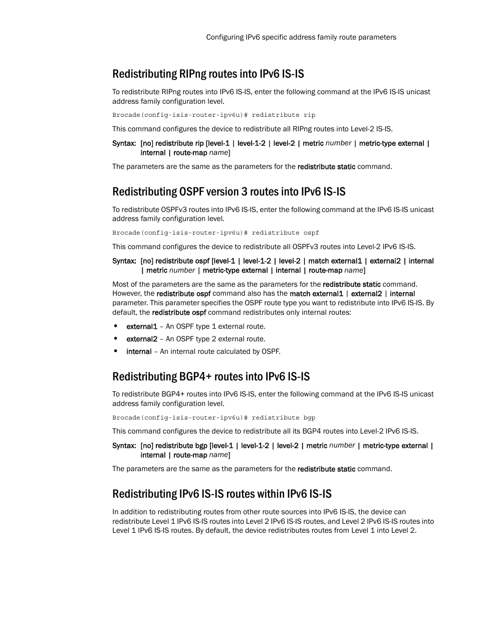Redistributing ripng routes into ipv6 is-is, Redistributing bgp4+ routes into ipv6 is-is, Redistributing ipv6 is-is routes within ipv6 is-is | Brocade Multi-Service IronWare Routing Configuration Guide (Supporting R05.6.00) User Manual | Page 749 / 846