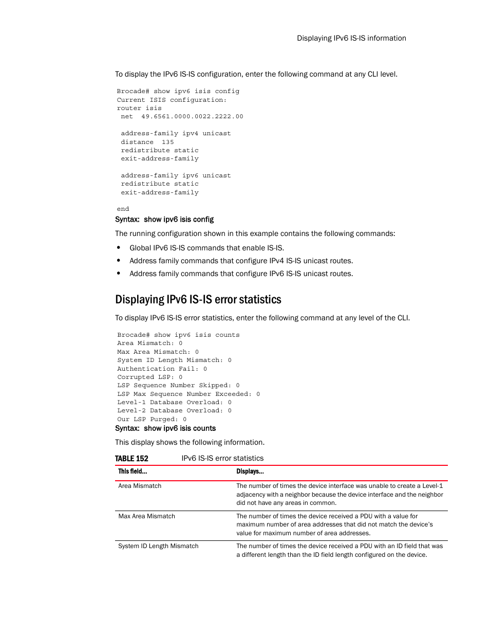 Displaying ipv6 is-is error statistics | Brocade Multi-Service IronWare Routing Configuration Guide (Supporting R05.6.00) User Manual | Page 755 / 846