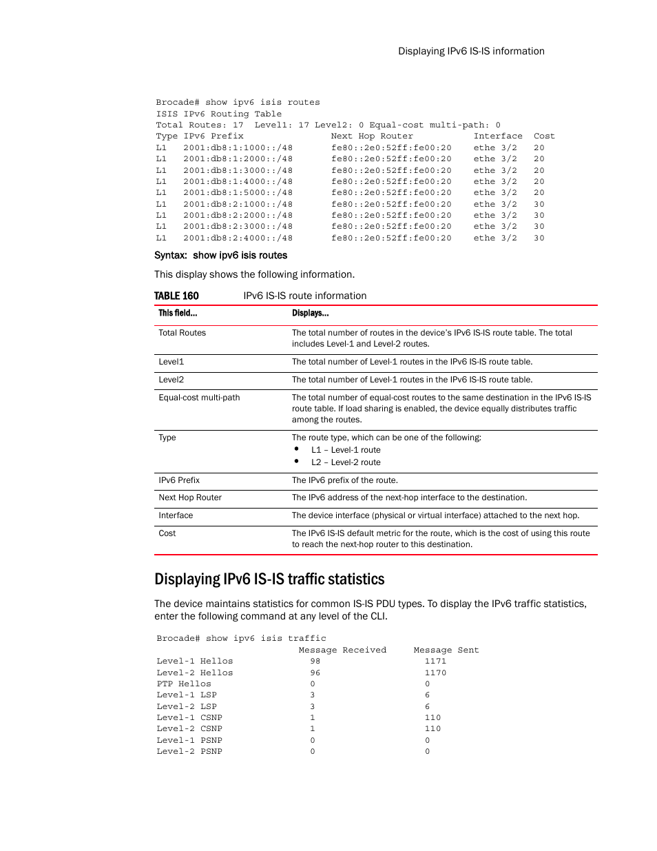 Displaying ipv6 is-is traffic statistics | Brocade Multi-Service IronWare Routing Configuration Guide (Supporting R05.6.00) User Manual | Page 769 / 846