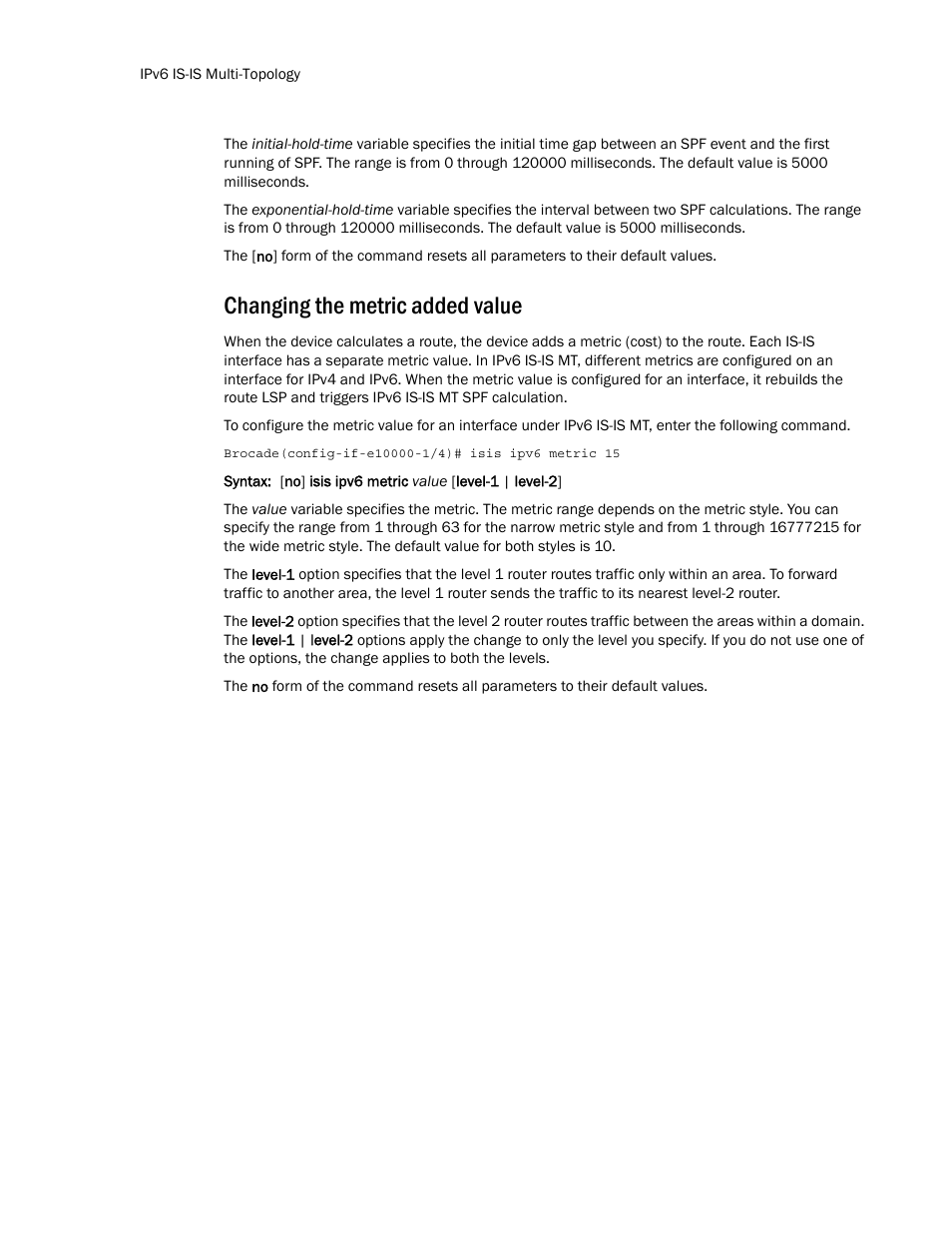 Changing the metric added value | Brocade Multi-Service IronWare Routing Configuration Guide (Supporting R05.6.00) User Manual | Page 774 / 846