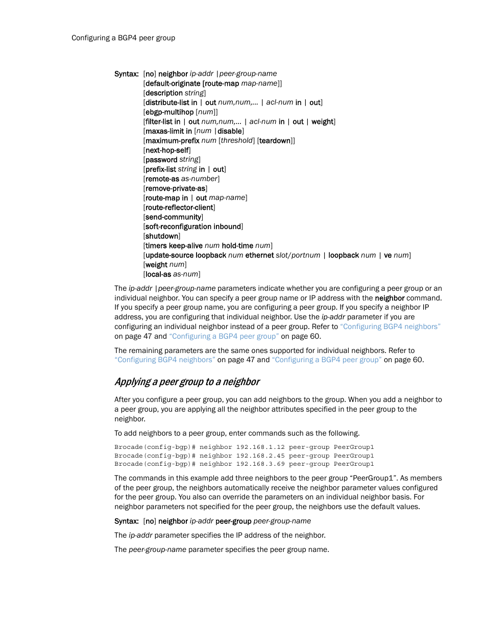 Applying a peer group to a neighbor | Brocade Multi-Service IronWare Routing Configuration Guide (Supporting R05.6.00) User Manual | Page 90 / 846