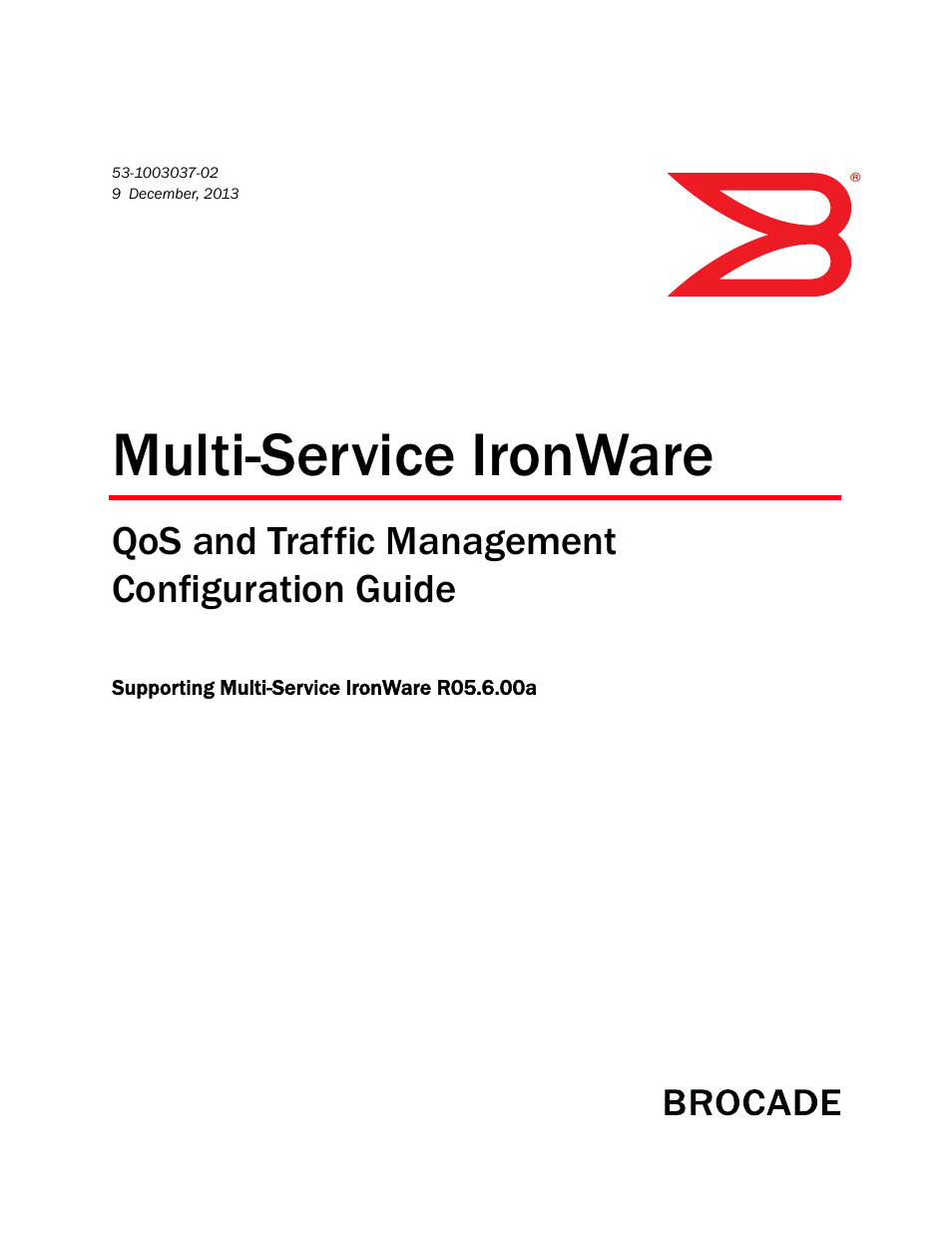 Brocade Multi-Service IronWare QoS and Traffic Management Configuration Guide (Supporting R05.6.00) User Manual | 226 pages