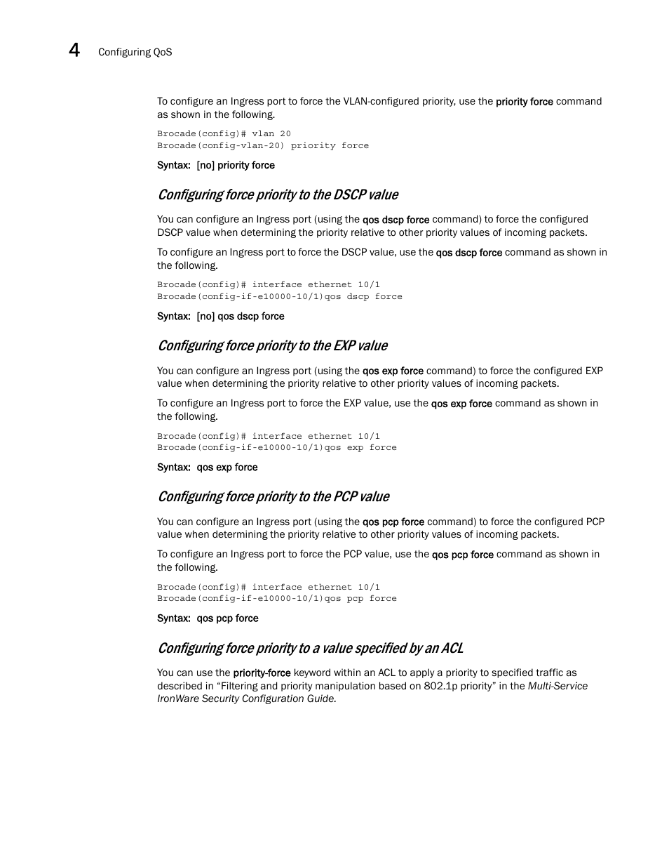 Configuring force priority to the dscp value, Configuring force priority to the exp value, Configuring force priority to the pcp value | Brocade Multi-Service IronWare QoS and Traffic Management Configuration Guide (Supporting R05.6.00) User Manual | Page 112 / 226