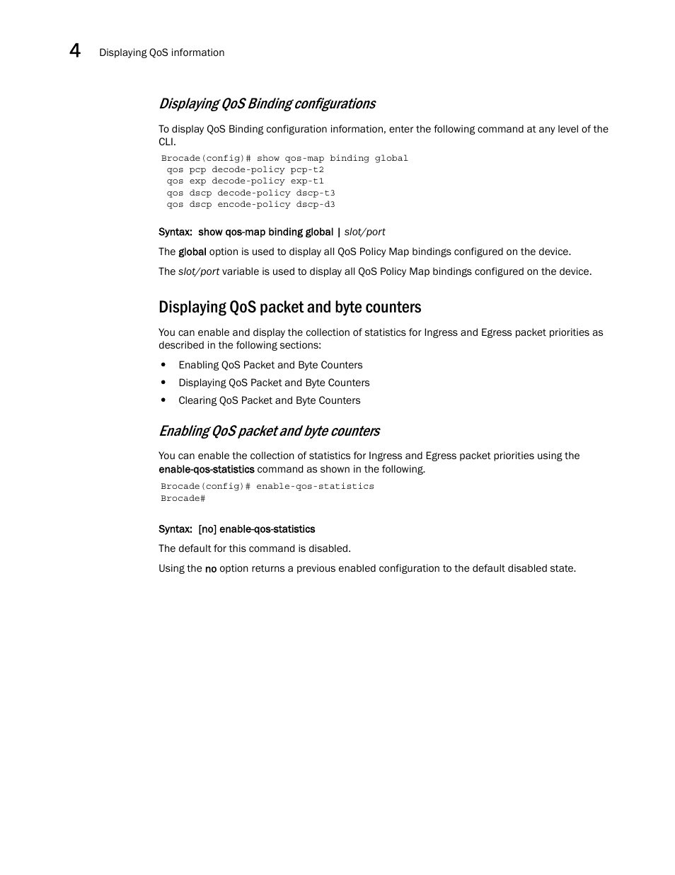 Displaying qos packet and byte counters, D in, Displaying qos binding configurations | Enabling qos packet and byte counters | Brocade Multi-Service IronWare QoS and Traffic Management Configuration Guide (Supporting R05.6.00) User Manual | Page 130 / 226