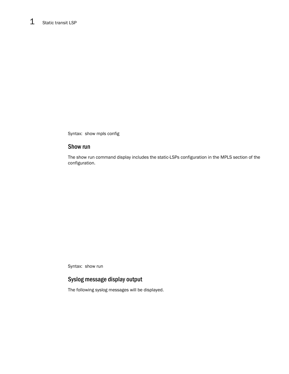 Show run, Syslog message display output | Brocade Multi-Service IronWare Multiprotocol Label Switch (MPLS) Configuration Guide (Supporting R05.6.00) User Manual | Page 184 / 852