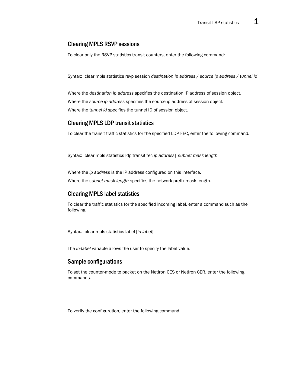 Clearing mpls rsvp sessions, Clearing mpls ldp transit statistics, Clearing mpls label statistics | Sample configurations | Brocade Multi-Service IronWare Multiprotocol Label Switch (MPLS) Configuration Guide (Supporting R05.6.00) User Manual | Page 295 / 852