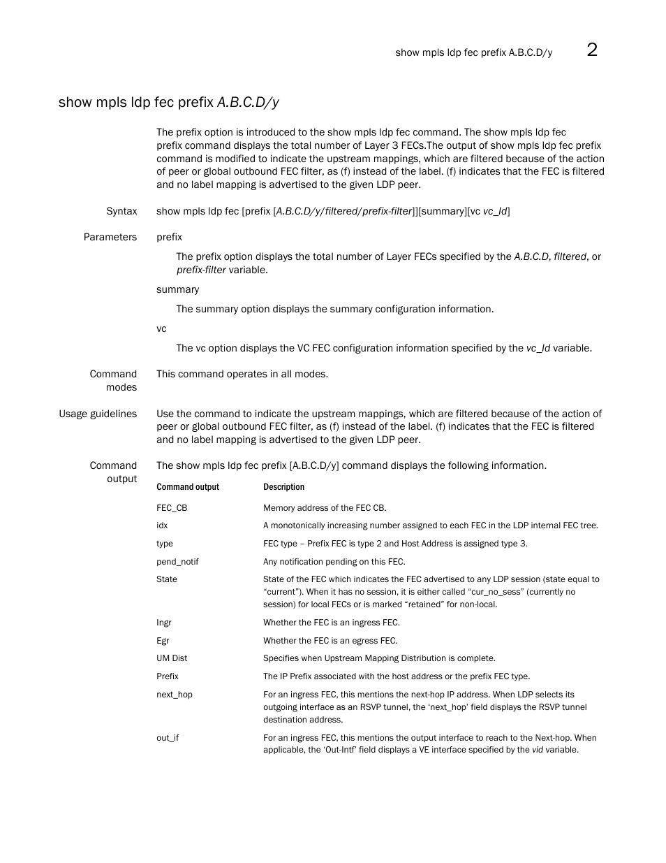 Show mpls ldp fec prefix a.b.c.d/y | Brocade Multi-Service IronWare Multiprotocol Label Switch (MPLS) Configuration Guide (Supporting R05.6.00) User Manual | Page 345 / 852