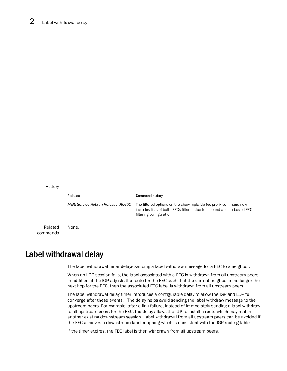 Label withdrawal delay | Brocade Multi-Service IronWare Multiprotocol Label Switch (MPLS) Configuration Guide (Supporting R05.6.00) User Manual | Page 350 / 852