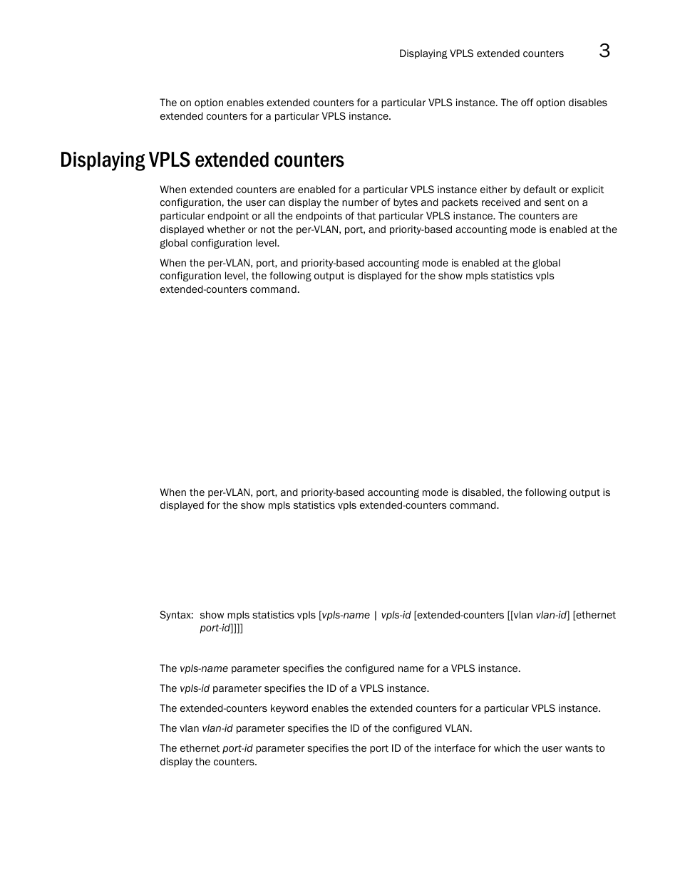 Displaying vpls extended counters | Brocade Multi-Service IronWare Multiprotocol Label Switch (MPLS) Configuration Guide (Supporting R05.6.00) User Manual | Page 515 / 852