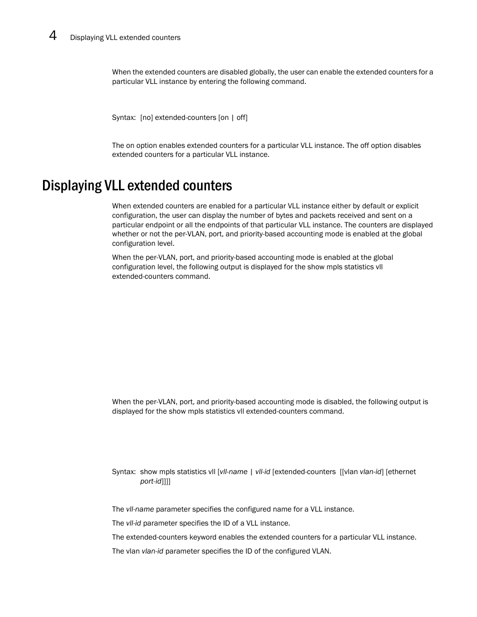 Displaying vll extended counters | Brocade Multi-Service IronWare Multiprotocol Label Switch (MPLS) Configuration Guide (Supporting R05.6.00) User Manual | Page 568 / 852