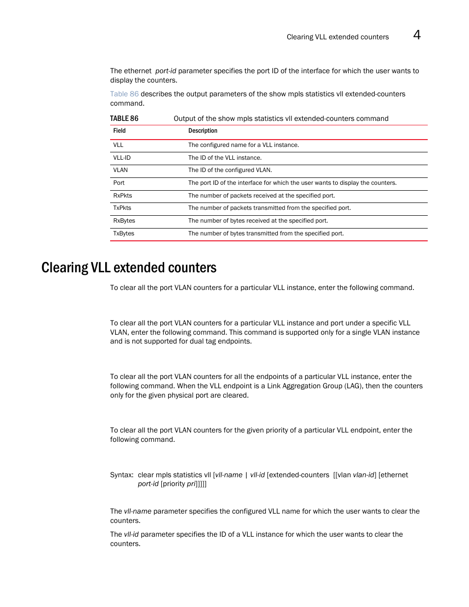 Clearing vll extended counters | Brocade Multi-Service IronWare Multiprotocol Label Switch (MPLS) Configuration Guide (Supporting R05.6.00) User Manual | Page 569 / 852