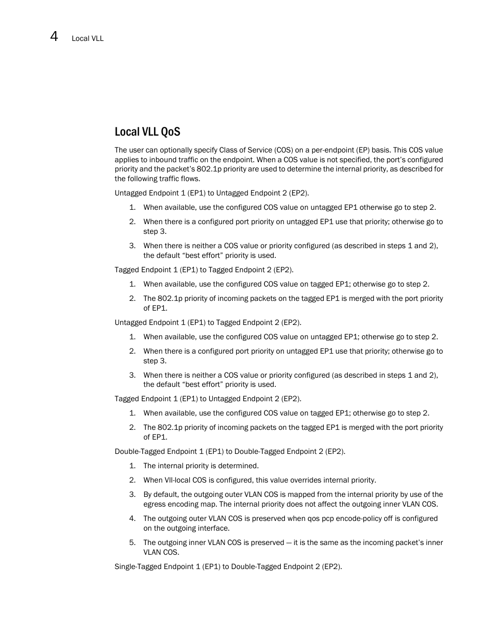 Local vll qos | Brocade Multi-Service IronWare Multiprotocol Label Switch (MPLS) Configuration Guide (Supporting R05.6.00) User Manual | Page 586 / 852
