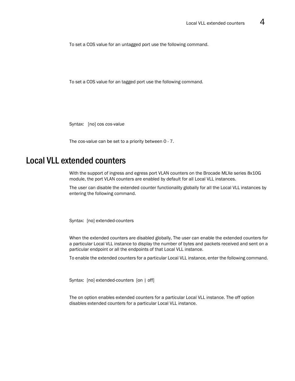 Local vll extended counters | Brocade Multi-Service IronWare Multiprotocol Label Switch (MPLS) Configuration Guide (Supporting R05.6.00) User Manual | Page 591 / 852