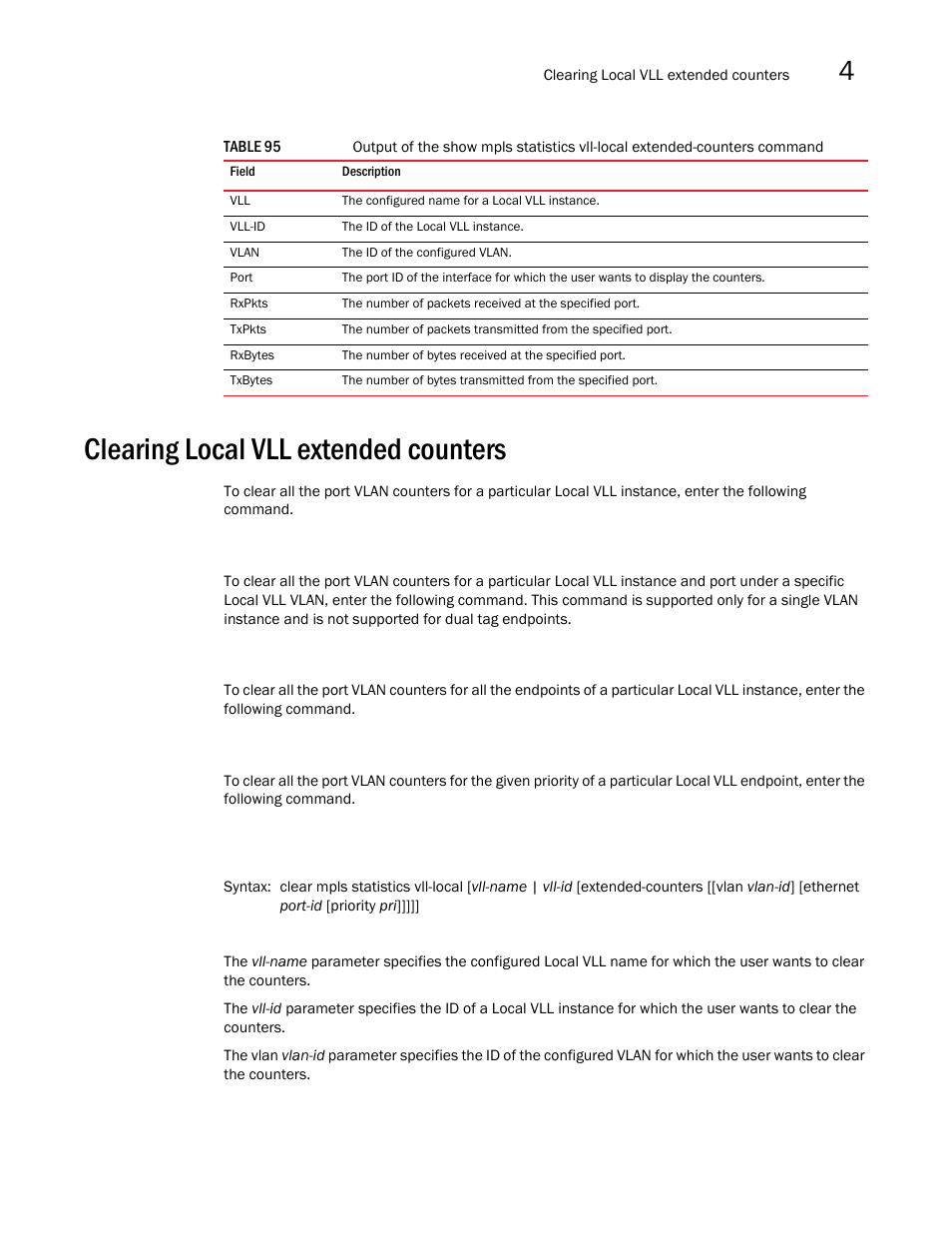 Clearing local vll extended counters | Brocade Multi-Service IronWare Multiprotocol Label Switch (MPLS) Configuration Guide (Supporting R05.6.00) User Manual | Page 593 / 852