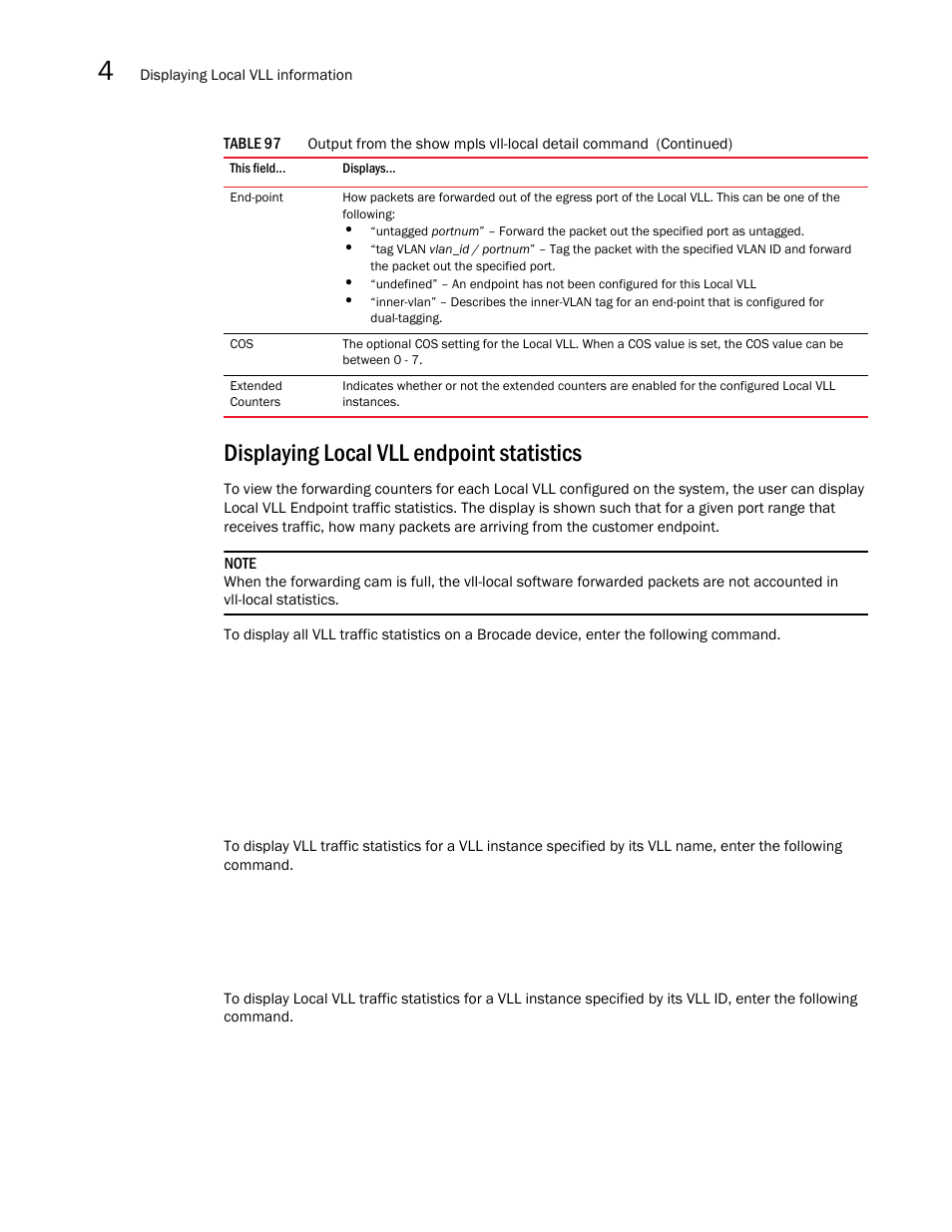 Displaying local vll endpoint statistics | Brocade Multi-Service IronWare Multiprotocol Label Switch (MPLS) Configuration Guide (Supporting R05.6.00) User Manual | Page 596 / 852