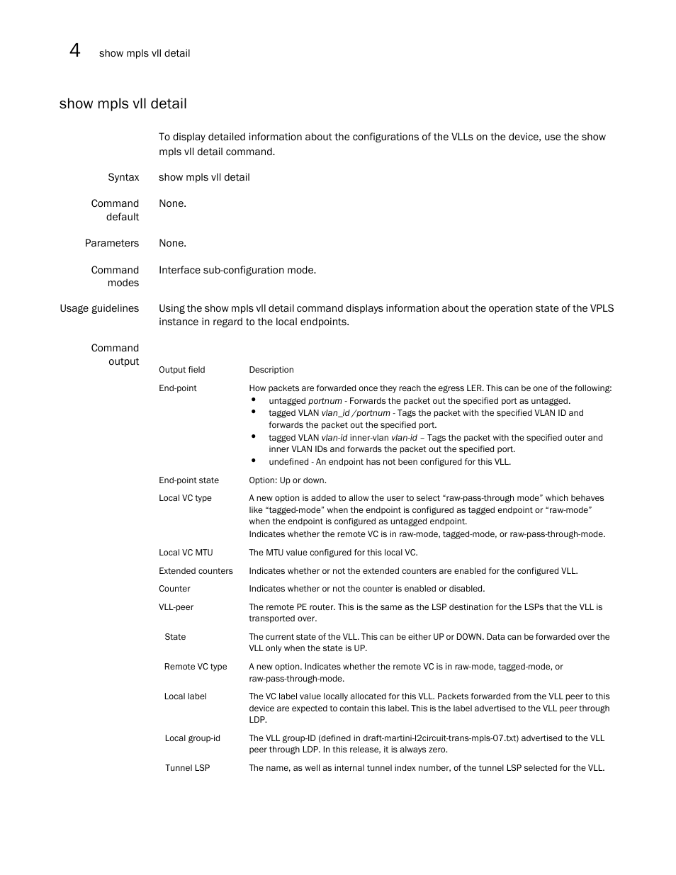 Show mpls vll detail | Brocade Multi-Service IronWare Multiprotocol Label Switch (MPLS) Configuration Guide (Supporting R05.6.00) User Manual | Page 604 / 852