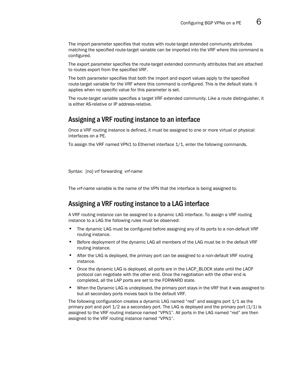 Assigning a vrf routing instance to an interface | Brocade Multi-Service IronWare Multiprotocol Label Switch (MPLS) Configuration Guide (Supporting R05.6.00) User Manual | Page 647 / 852