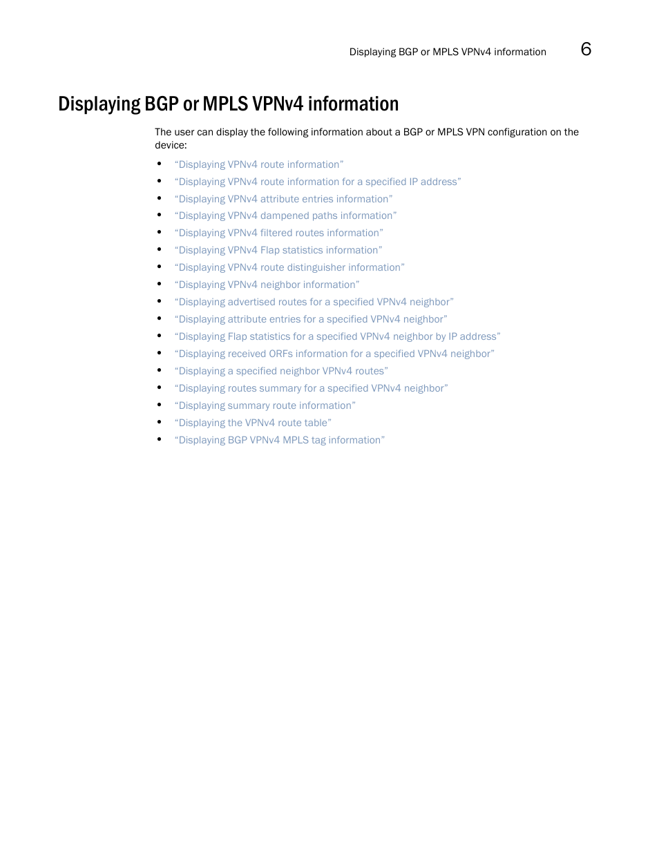 Displaying bgp or mpls vpnv4 information | Brocade Multi-Service IronWare Multiprotocol Label Switch (MPLS) Configuration Guide (Supporting R05.6.00) User Manual | Page 663 / 852