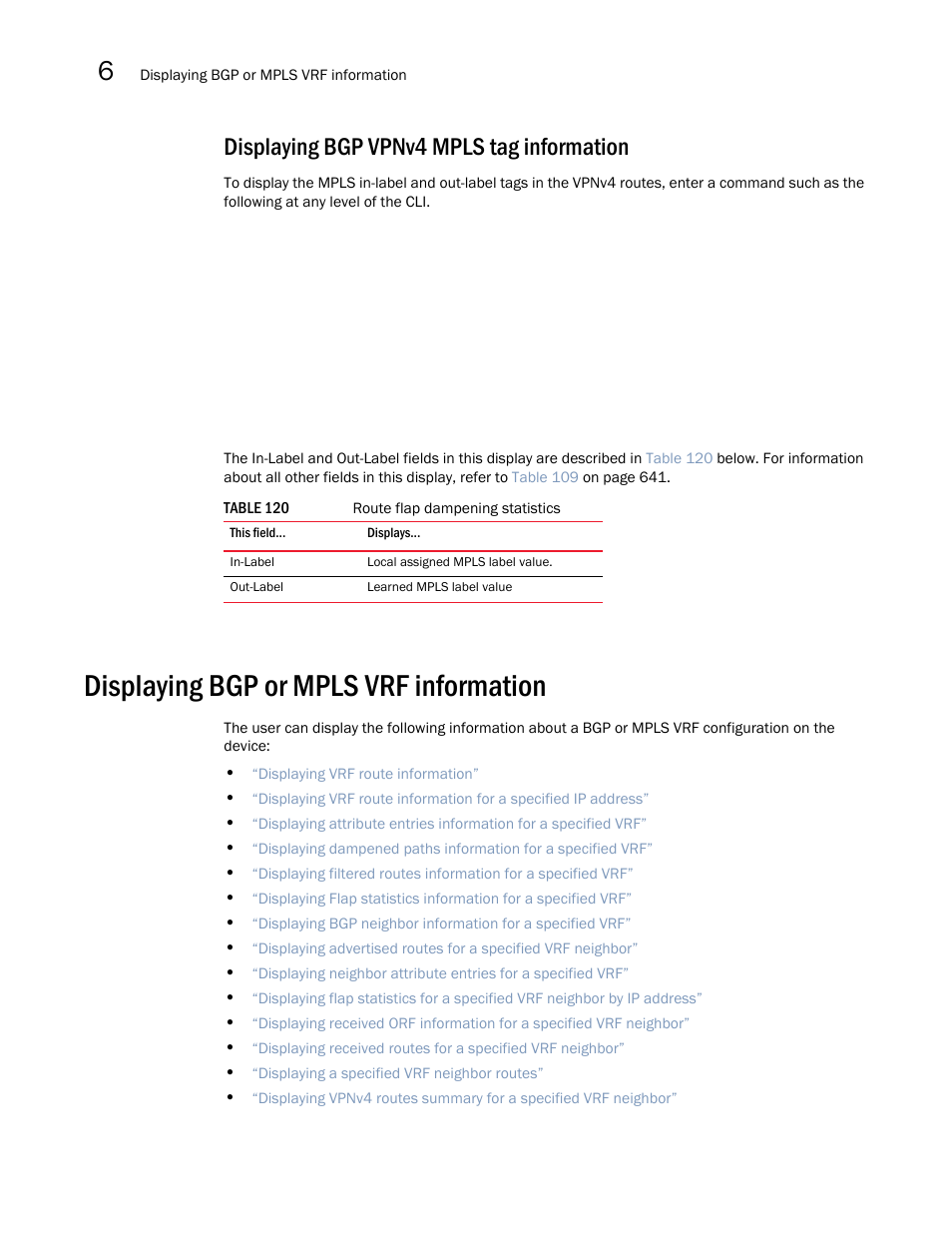 Displaying bgp vpnv4 mpls tag information, Displaying bgp or mpls vrf information | Brocade Multi-Service IronWare Multiprotocol Label Switch (MPLS) Configuration Guide (Supporting R05.6.00) User Manual | Page 690 / 852