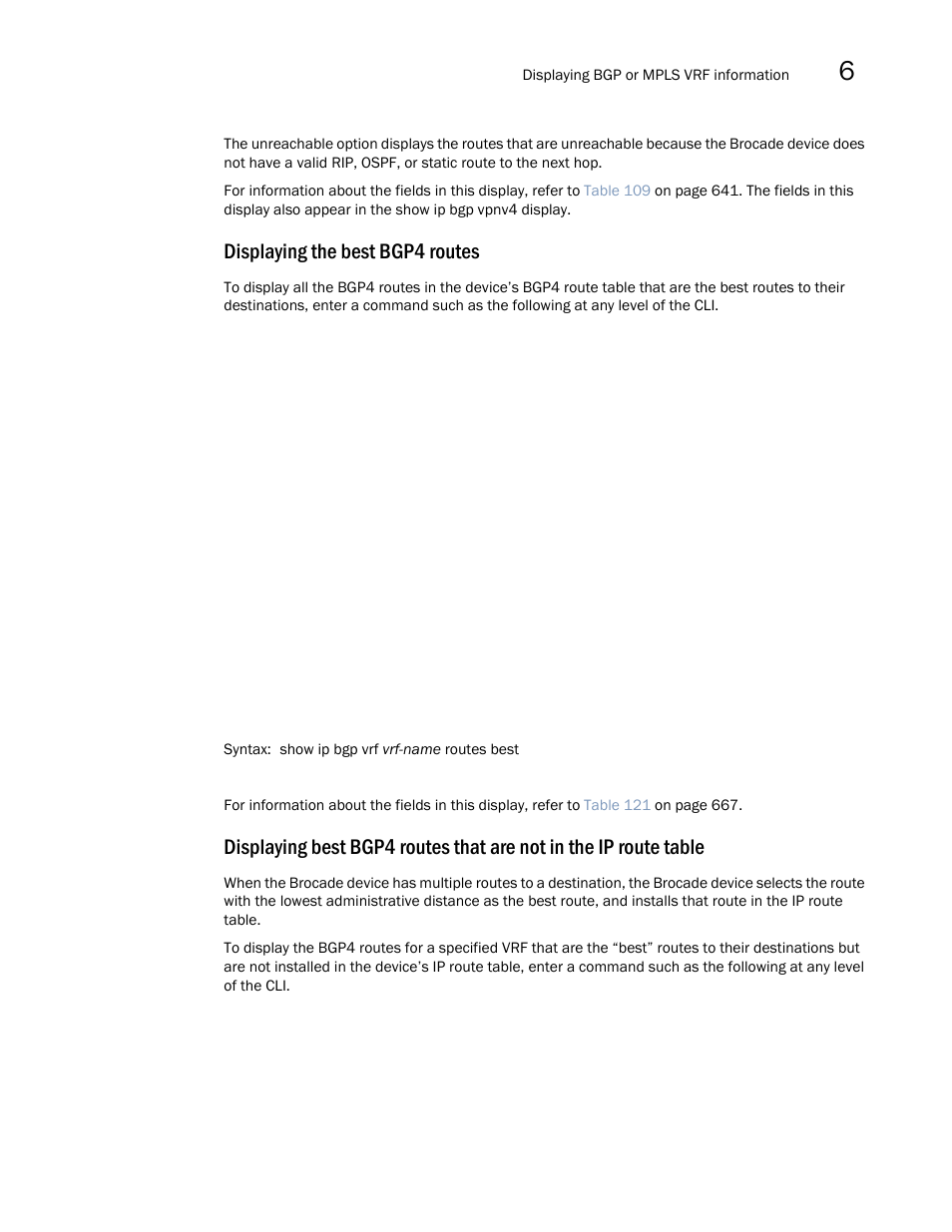 Displaying the best bgp4 routes | Brocade Multi-Service IronWare Multiprotocol Label Switch (MPLS) Configuration Guide (Supporting R05.6.00) User Manual | Page 713 / 852