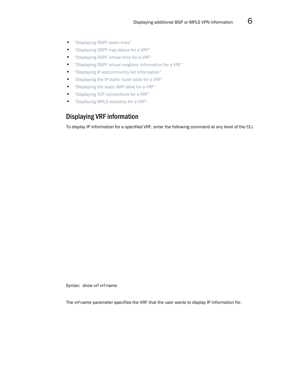 Displaying vrf information | Brocade Multi-Service IronWare Multiprotocol Label Switch (MPLS) Configuration Guide (Supporting R05.6.00) User Manual | Page 717 / 852