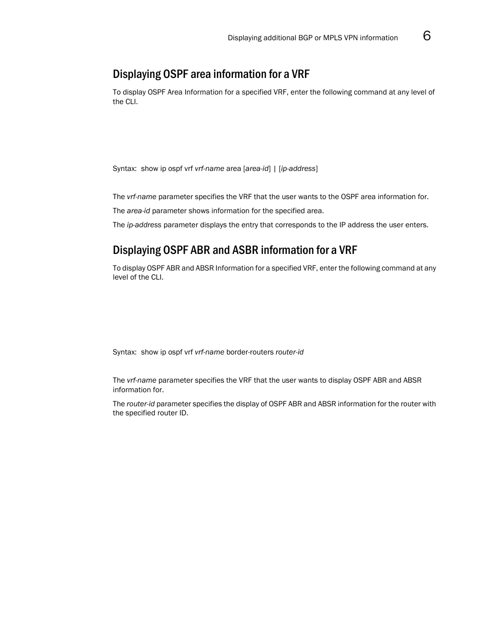 Displaying ospf area information for a vrf, Displaying ospf abr and asbr information for a vrf | Brocade Multi-Service IronWare Multiprotocol Label Switch (MPLS) Configuration Guide (Supporting R05.6.00) User Manual | Page 721 / 852