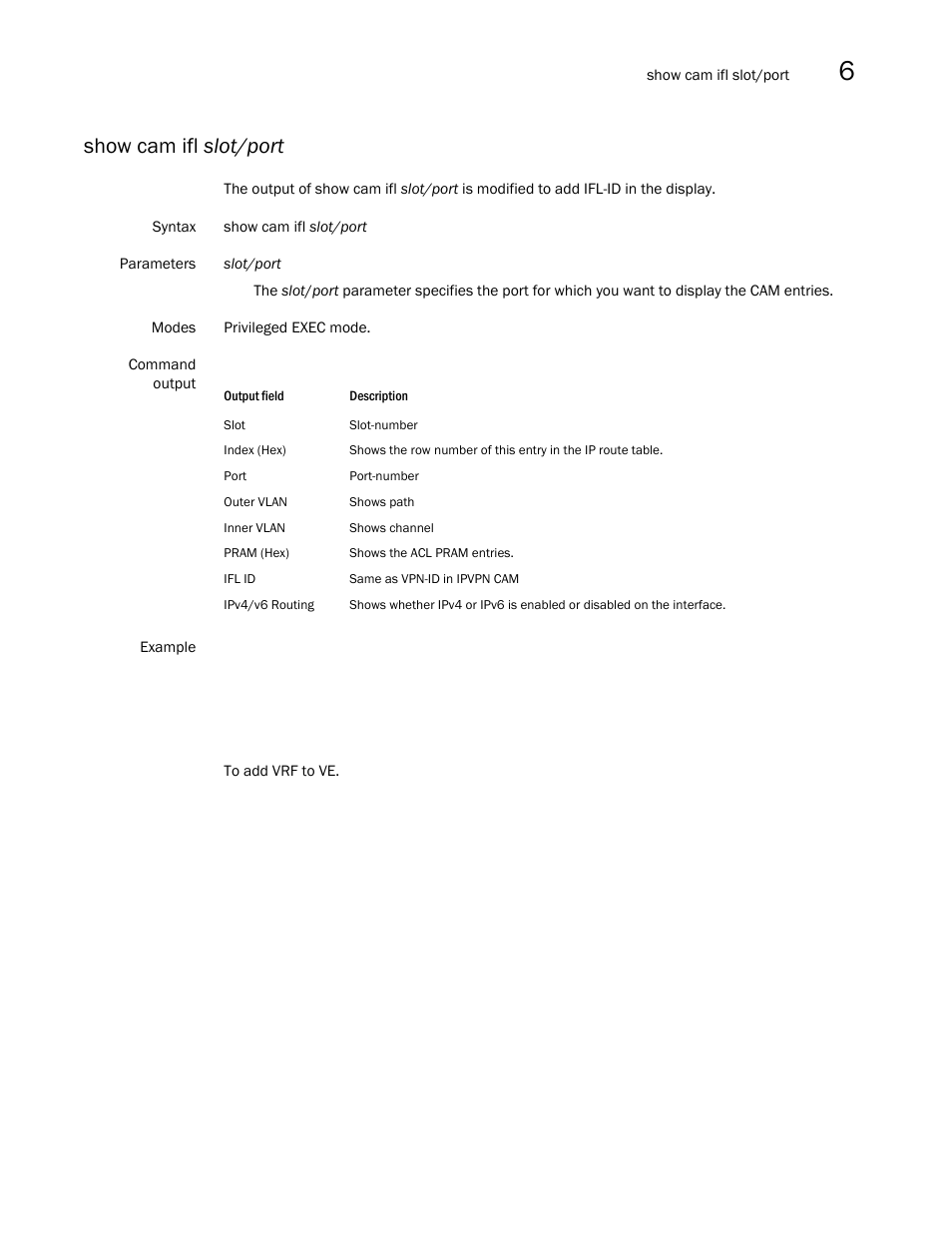 Show cam ifl slot/port | Brocade Multi-Service IronWare Multiprotocol Label Switch (MPLS) Configuration Guide (Supporting R05.6.00) User Manual | Page 761 / 852