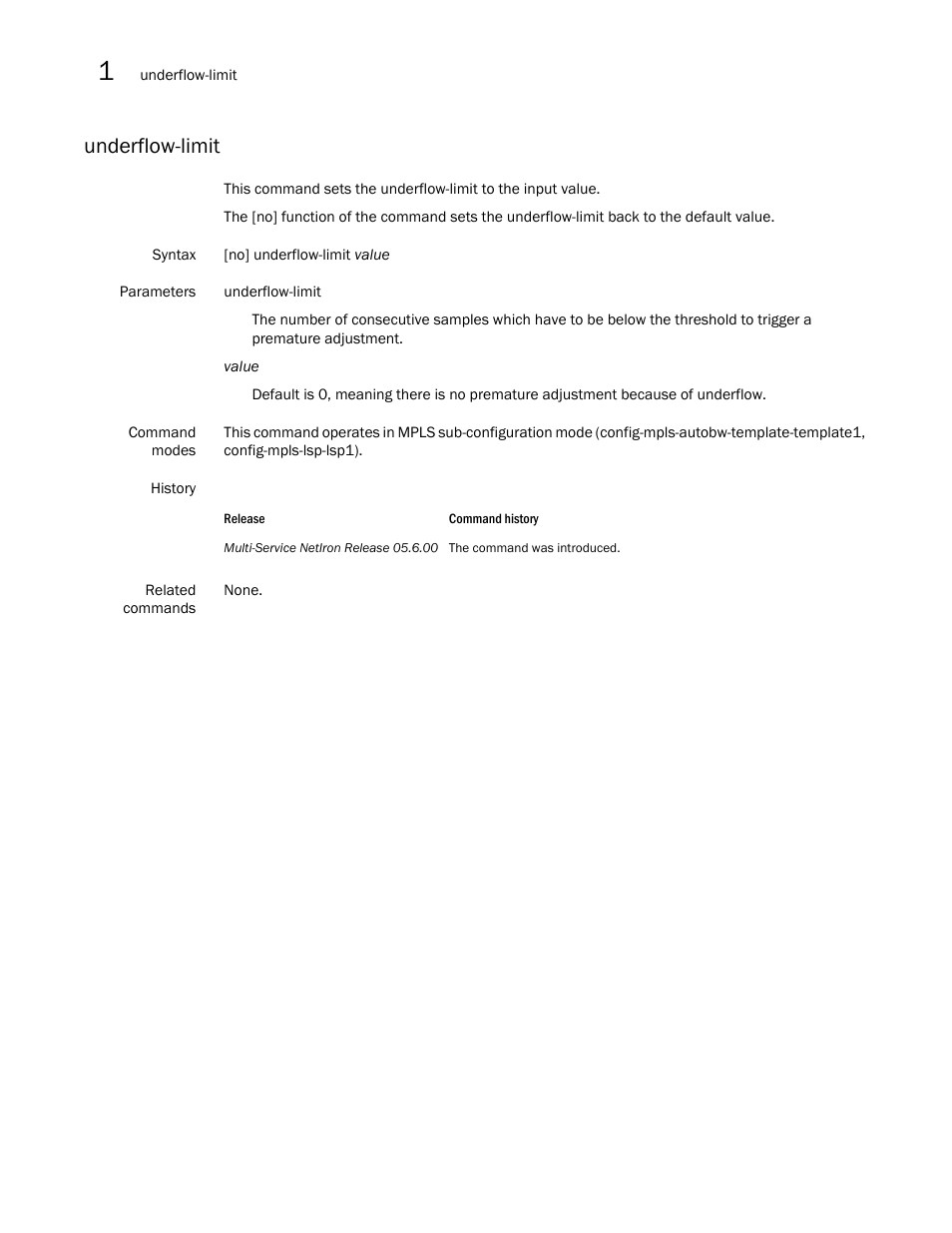 Underflow-limit | Brocade Multi-Service IronWare Multiprotocol Label Switch (MPLS) Configuration Guide (Supporting R05.6.00) User Manual | Page 82 / 852